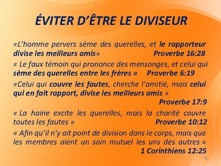 ÉVITER D’ÊTRE LE DIVISEUR «L’homme pervers sème des querelles, et le rapporteur divise les ÉVITER D’ÊTRE LE DIVISEUR «L’homme pervers sème des querelles, et le rapporteur divise les