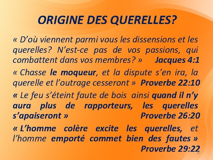 ORIGINE DES QUERELLES? « D’où viennent parmi vous les dissensions et les querelles? N’est-ce ORIGINE DES QUERELLES? « D’où viennent parmi vous les dissensions et les querelles? N’est-ce