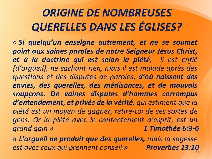 ORIGINE DE NOMBREUSES QUERELLES DANS LES ÉGLISES? « Si quelqu’un enseigne autrement, et ne ORIGINE DE NOMBREUSES QUERELLES DANS LES ÉGLISES? « Si quelqu’un enseigne autrement, et ne