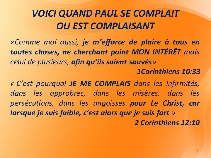 VOICI QUAND PAUL SE COMPLAIT OU EST COMPLAISANT «Comme moi aussi, je m’efforce de VOICI QUAND PAUL SE COMPLAIT OU EST COMPLAISANT «Comme moi aussi, je m’efforce de