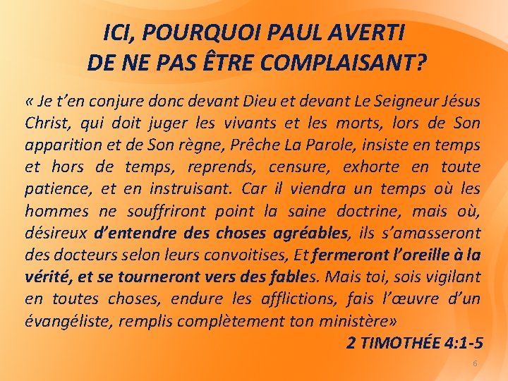 ICI, POURQUOI PAUL AVERTI DE NE PAS ÊTRE COMPLAISANT? « Je t’en conjure donc ICI, POURQUOI PAUL AVERTI DE NE PAS ÊTRE COMPLAISANT? « Je t’en conjure donc