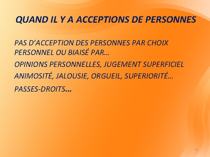 QUAND IL Y A ACCEPTIONS DE PERSONNES PAS D’ACCEPTION DES PERSONNES PAR CHOIX PERSONNEL QUAND IL Y A ACCEPTIONS DE PERSONNES PAS D’ACCEPTION DES PERSONNES PAR CHOIX PERSONNEL