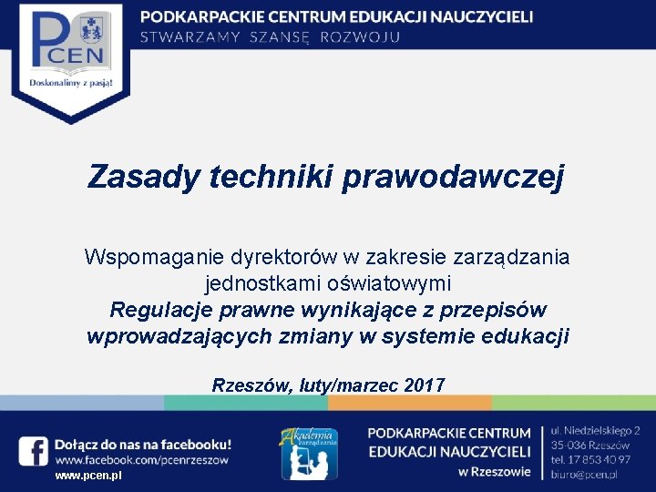 Zasady techniki prawodawczej Wspomaganie dyrektorów w zakresie zarządzania jednostkami oświatowymi Regulacje prawne wynikające z