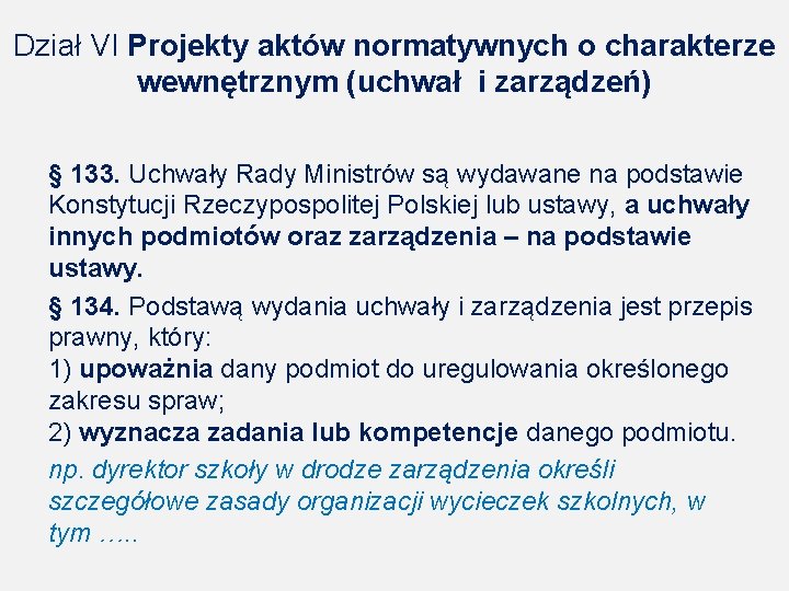 Dział VI Projekty aktów normatywnych o charakterze wewnętrznym (uchwał i zarządzeń) § 133. Uchwały