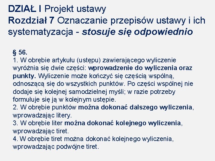 DZIAŁ I Projekt ustawy Rozdział 7 Oznaczanie przepisów ustawy i ich systematyzacja - stosuje