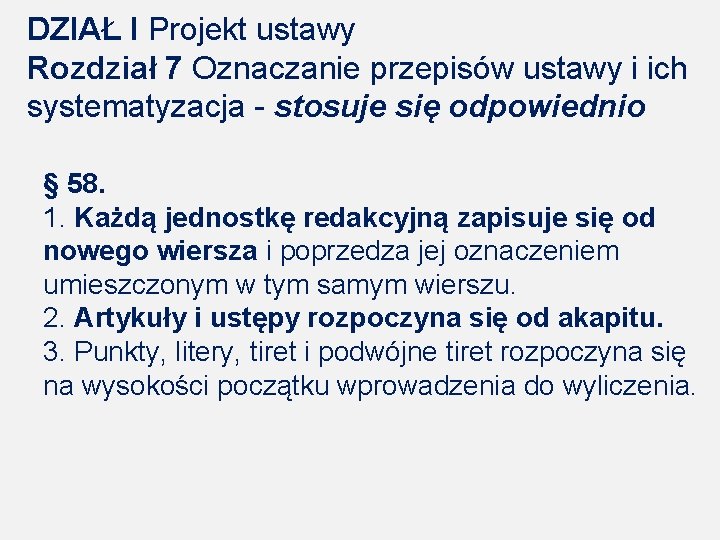 DZIAŁ I Projekt ustawy Rozdział 7 Oznaczanie przepisów ustawy i ich systematyzacja - stosuje