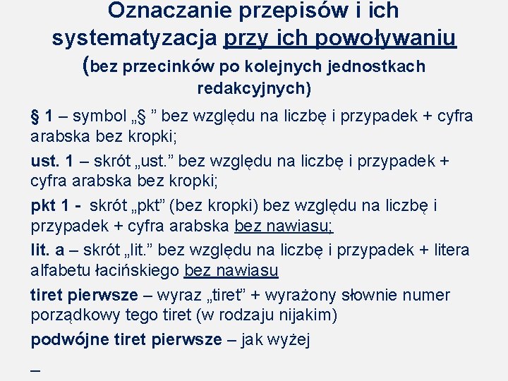 Oznaczanie przepisów i ich systematyzacja przy ich powoływaniu (bez przecinków po kolejnych jednostkach redakcyjnych)