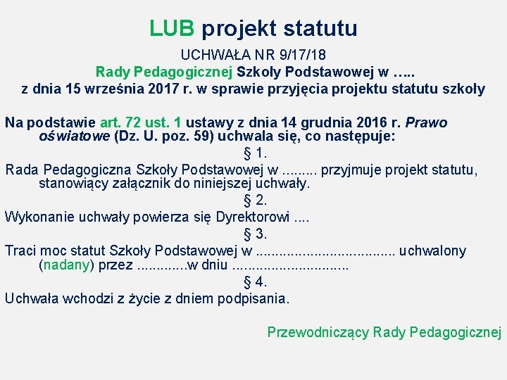 LUB projekt statutu UCHWAŁA NR 9/17/18 Rady Pedagogicznej Szkoły Podstawowej w …. . z