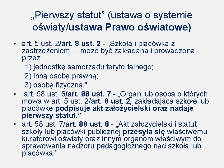 „Pierwszy statut” (ustawa o systemie oświaty/ustawa Prawo oświatowe) • art. 5 ust. 2/art. 8