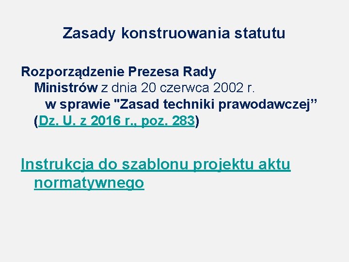 Zasady konstruowania statutu Rozporządzenie Prezesa Rady Ministrów z dnia 20 czerwca 2002 r. w