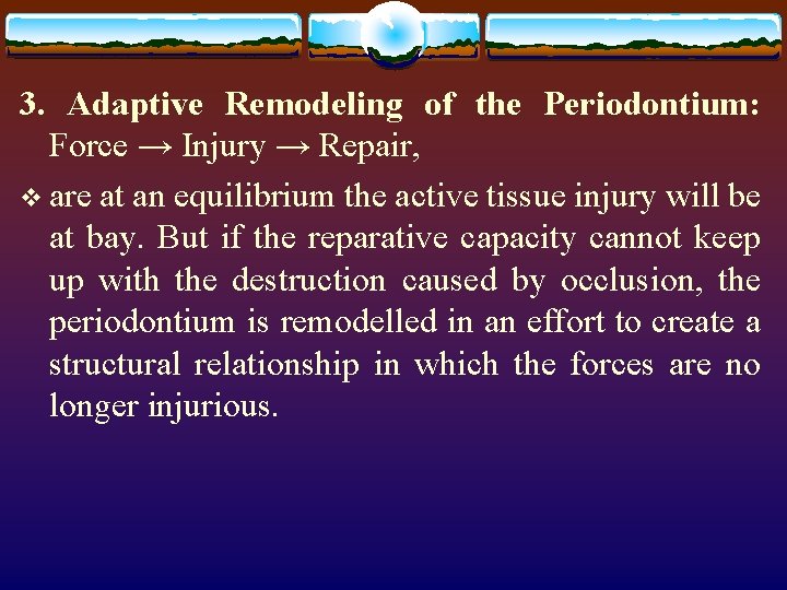 3. Adaptive Remodeling of the Periodontium: Force → Injury → Repair, v are at