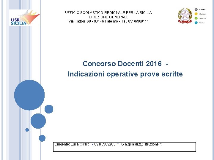 UFFICIO SCOLASTICO REGIONALE PER LA SICILIA DIREZIONE GENERALE Via Fattori, 60 - 90146 Palermo