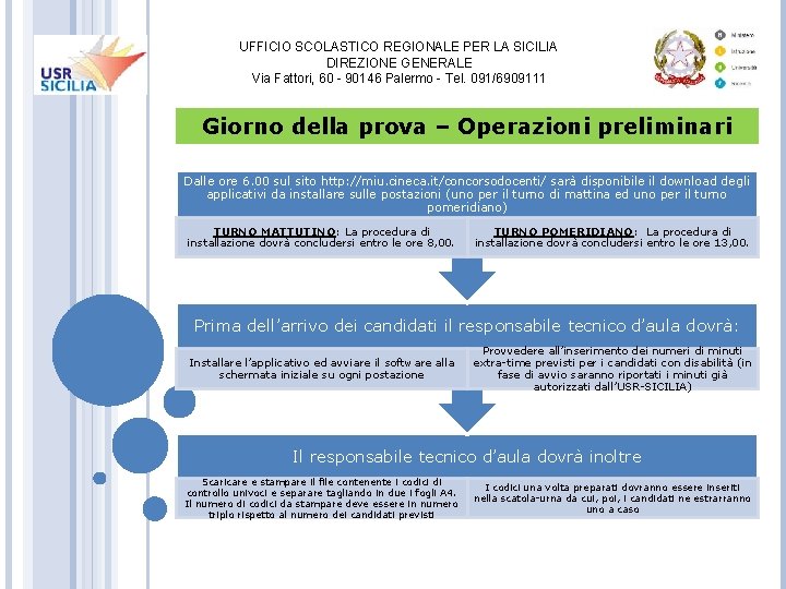 UFFICIO SCOLASTICO REGIONALE PER LA SICILIA DIREZIONE GENERALE Via Fattori, 60 - 90146 Palermo UFFICIO SCOLASTICO REGIONALE PER LA SICILIA DIREZIONE GENERALE Via Fattori, 60 - 90146 Palermo