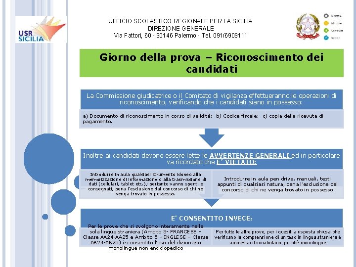 UFFICIO SCOLASTICO REGIONALE PER LA SICILIA DIREZIONE GENERALE Via Fattori, 60 - 90146 Palermo