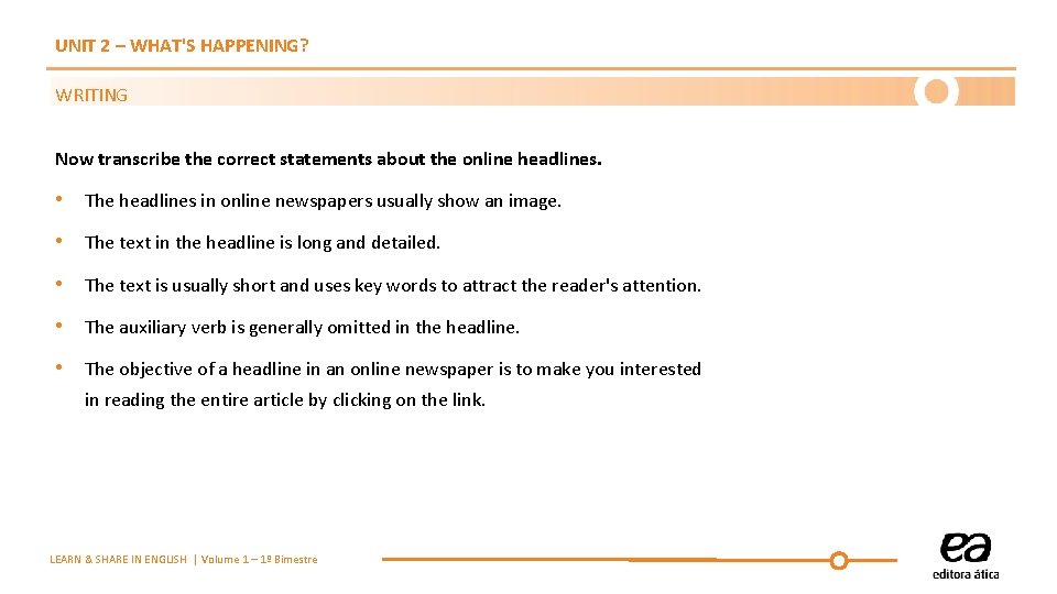 UNIT 2 – WHAT'S HAPPENING? WRITING Now transcribe the correct statements about the online UNIT 2 – WHAT'S HAPPENING? WRITING Now transcribe the correct statements about the online