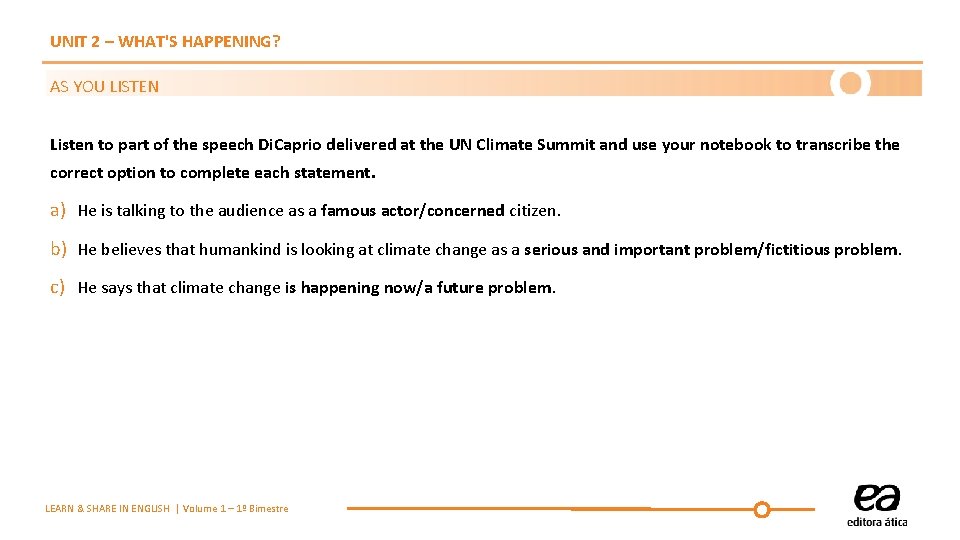 UNIT 2 – WHAT'S HAPPENING? AS YOU LISTEN Listen to part of the speech UNIT 2 – WHAT'S HAPPENING? AS YOU LISTEN Listen to part of the speech