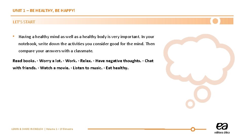 UNIT 1 – BE HEALTHY, BE HAPPY! LET’S START • Having a healthy mind UNIT 1 – BE HEALTHY, BE HAPPY! LET’S START • Having a healthy mind