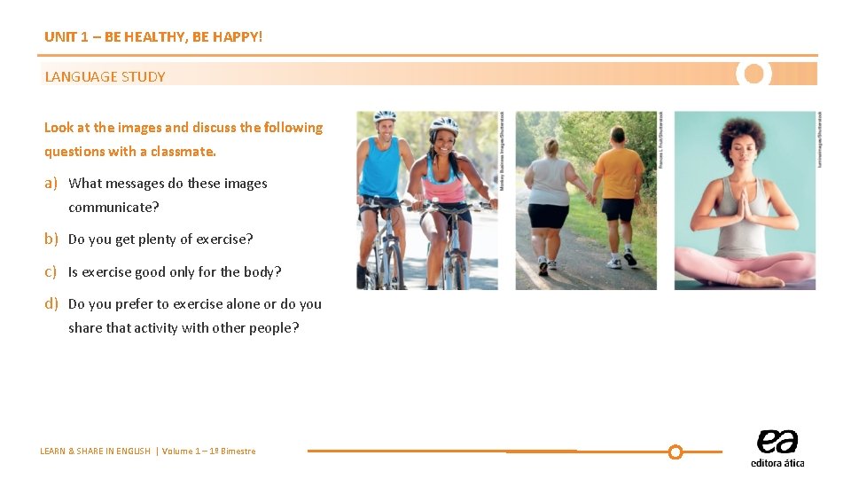 UNIT 1 – BE HEALTHY, BE HAPPY! LANGUAGE STUDY Look at the images and UNIT 1 – BE HEALTHY, BE HAPPY! LANGUAGE STUDY Look at the images and