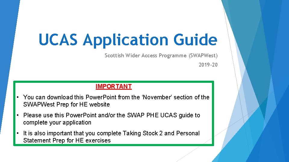 UCAS Application Guide Scottish Wider Access Programme (SWAPWest) 2019 -20 IMPORTANT • You can
