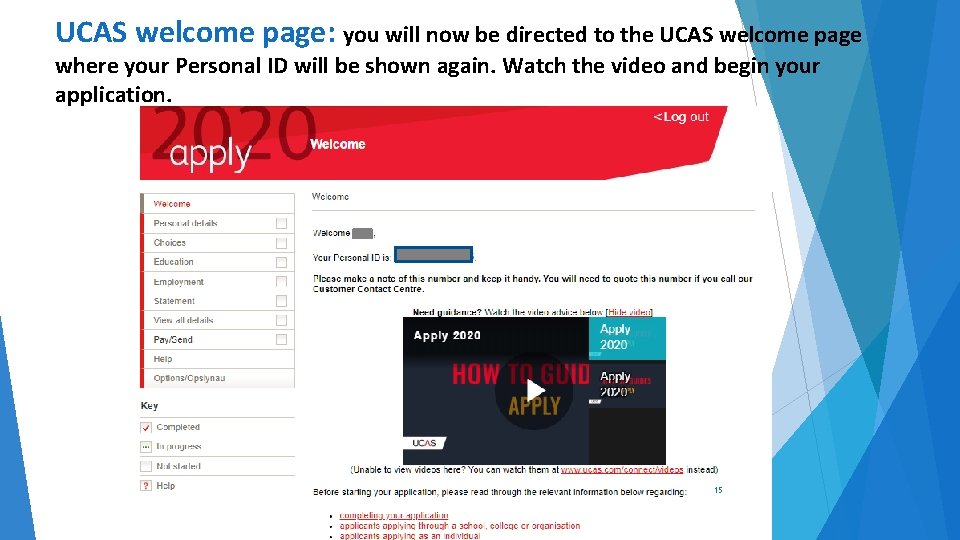 UCAS welcome page: you will now be directed to the UCAS welcome page where