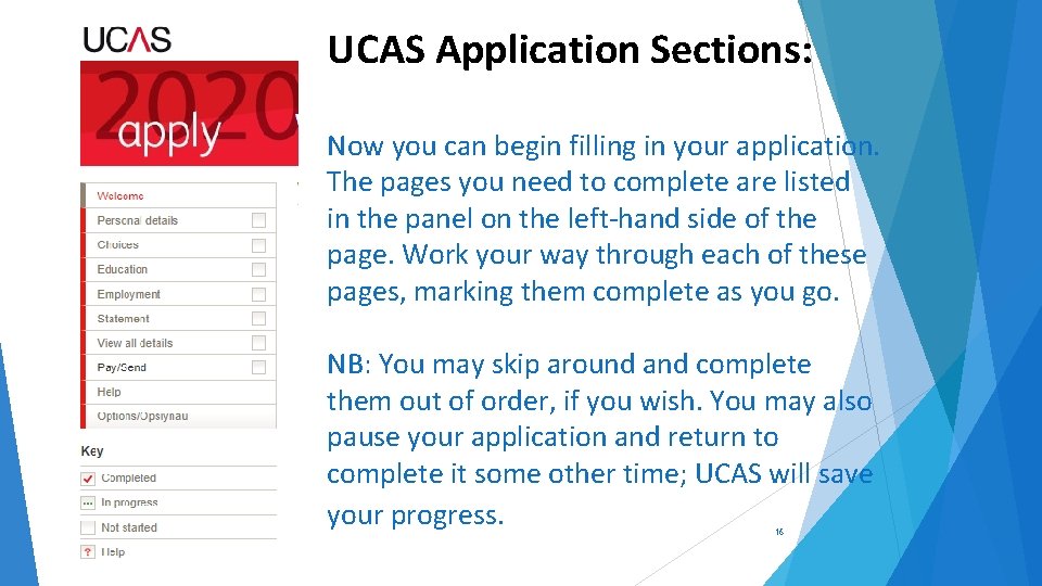 UCAS Application Sections: Now you can begin filling in your application. The pages you
