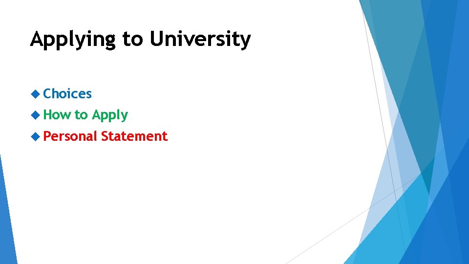 Applying to University Choices How to Apply Personal Statement 