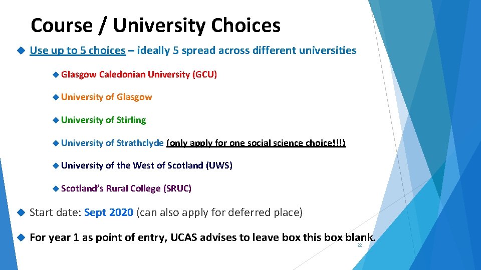 Course / University Choices Use up to 5 choices – ideally 5 spread across
