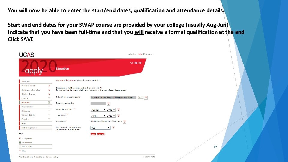 You will now be able to enter the start/end dates, qualification and attendance details.