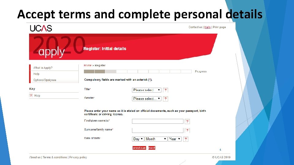 Accept terms and complete personal details 6 