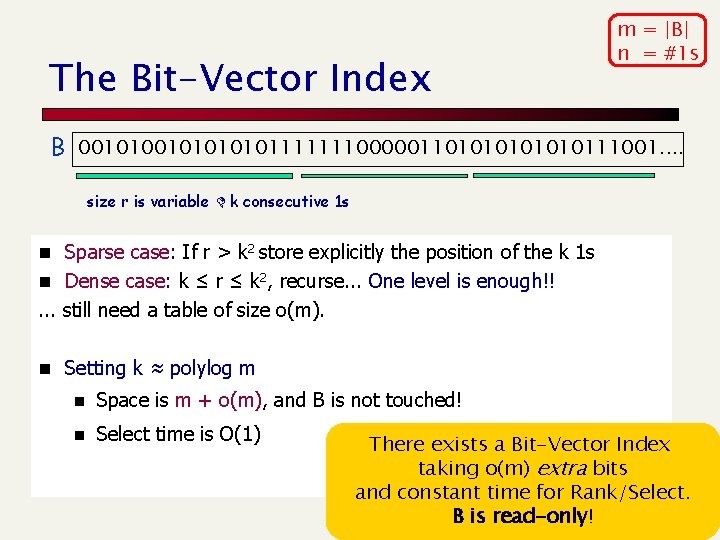 The Bit-Vector Index m = |B| n = #1 s B 00101010101111111000001101010111001. . size