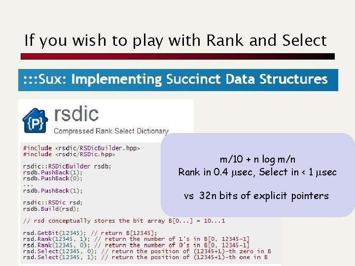 If you wish to play with Rank and Select m/10 + n log m/n