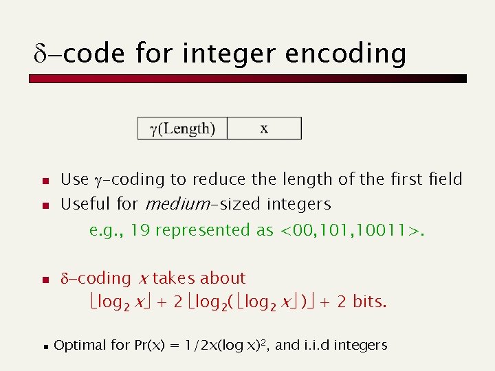 d-code for integer encoding n n Use g-coding to reduce the length of the