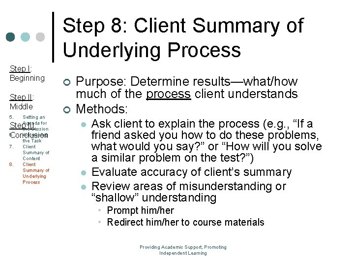 Step 8: Client Summary of Underlying Process Step I: Beginning Step II: Middle 5. Step 8: Client Summary of Underlying Process Step I: Beginning Step II: Middle 5.