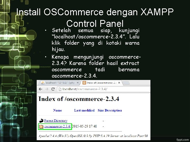 Install OSCommerce dengan XAMPP Control Panel • Setelah semua siap, kunjungi “localhost/oscommerce-2. 3. 4”.