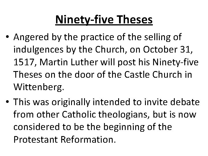 Ninety-five Theses • Angered by the practice of the selling of indulgences by the