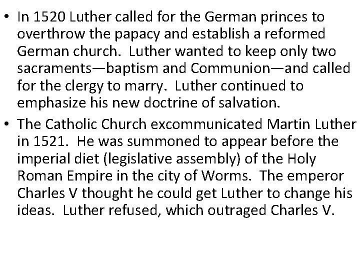  • In 1520 Luther called for the German princes to overthrow the papacy