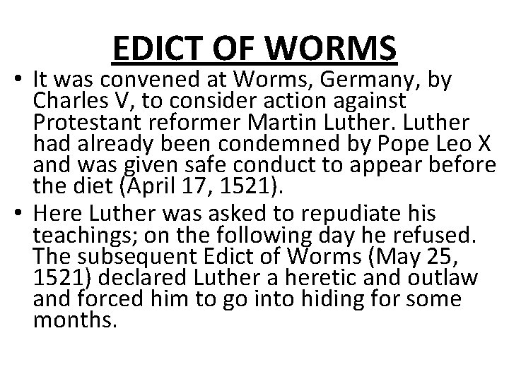 EDICT OF WORMS • It was convened at Worms, Germany, by Charles V, to