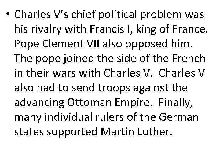  • Charles V’s chief political problem was his rivalry with Francis I, king