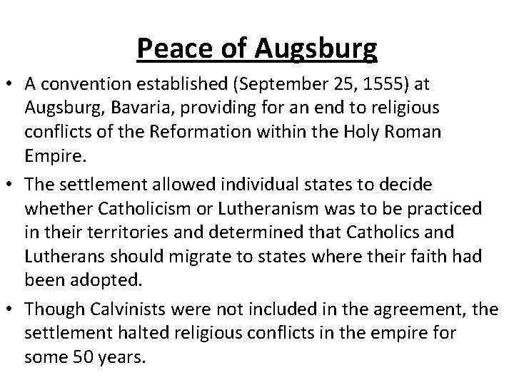 Peace of Augsburg • A convention established (September 25, 1555) at Augsburg, Bavaria, providing
