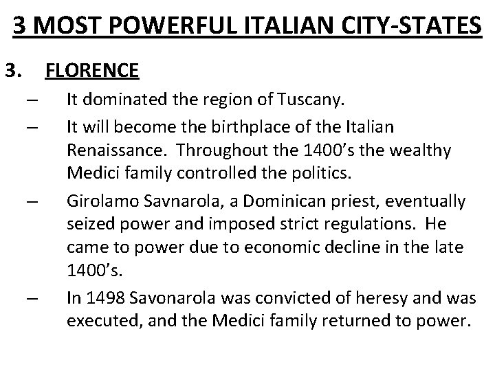 3 MOST POWERFUL ITALIAN CITY-STATES 3. FLORENCE – – It dominated the region of