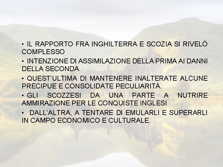  • IL RAPPORTO FRA INGHILTERRA E SCOZIA SI RIVELÒ COMPLESSO • INTENZIONE DI