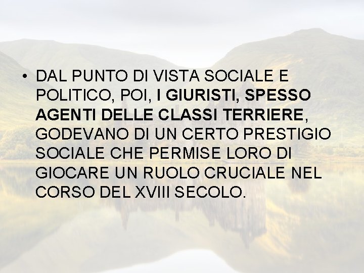  • DAL PUNTO DI VISTA SOCIALE E POLITICO, POI, I GIURISTI, SPESSO AGENTI