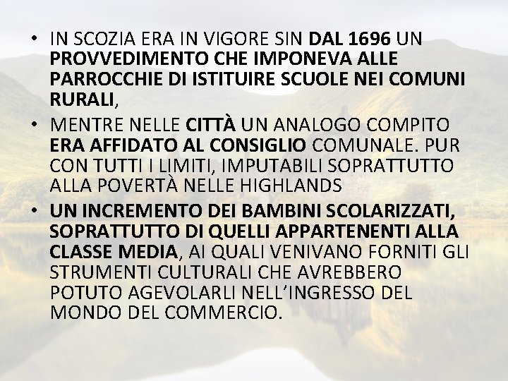  • IN SCOZIA ERA IN VIGORE SIN DAL 1696 UN PROVVEDIMENTO CHE IMPONEVA