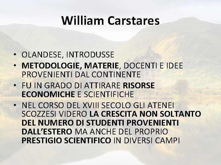 William Carstares • OLANDESE, INTRODUSSE • METODOLOGIE, MATERIE, DOCENTI E IDEE PROVENIENTI DAL CONTINENTE