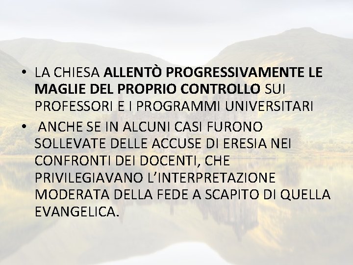  • LA CHIESA ALLENTÒ PROGRESSIVAMENTE LE MAGLIE DEL PROPRIO CONTROLLO SUI PROFESSORI E