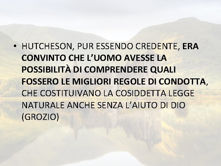  • HUTCHESON, PUR ESSENDO CREDENTE, ERA CONVINTO CHE L’UOMO AVESSE LA POSSIBILITÀ DI