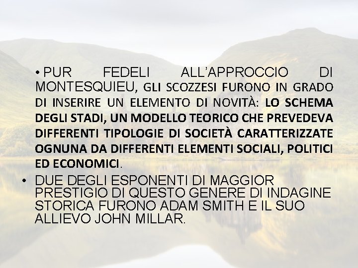  • PUR FEDELI ALL’APPROCCIO DI MONTESQUIEU, GLI SCOZZESI FURONO IN GRADO DI INSERIRE