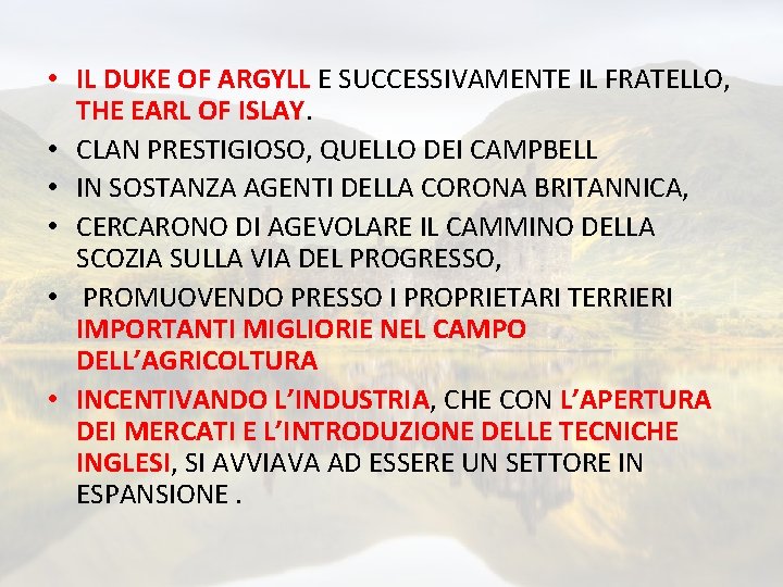  • IL DUKE OF ARGYLL E SUCCESSIVAMENTE IL FRATELLO, THE EARL OF ISLAY.