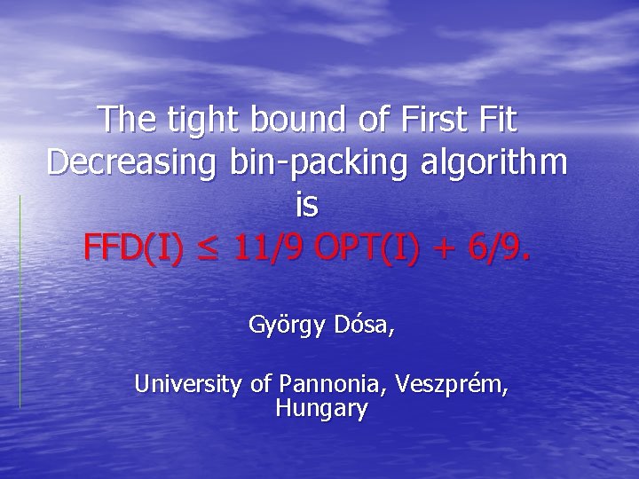 The tight bound of First Fit Decreasing bin-packing algorithm is FFD(I) ≤ 11/9 OPT(I)