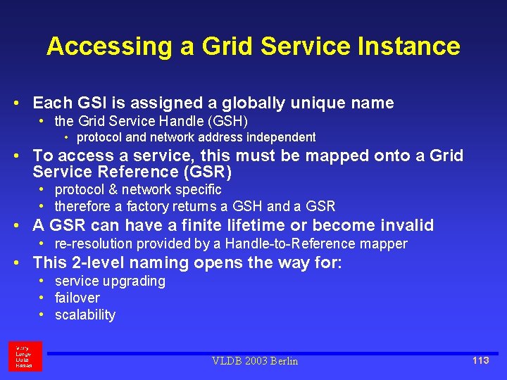 Accessing a Grid Service Instance • Each GSI is assigned a globally unique name